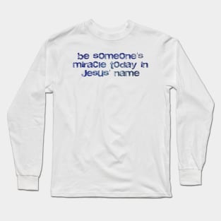 Jesus, in Your name Long Sleeve T-Shirt